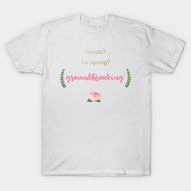 GROUNDBREAKING. T-Shirt by darrianrebecca